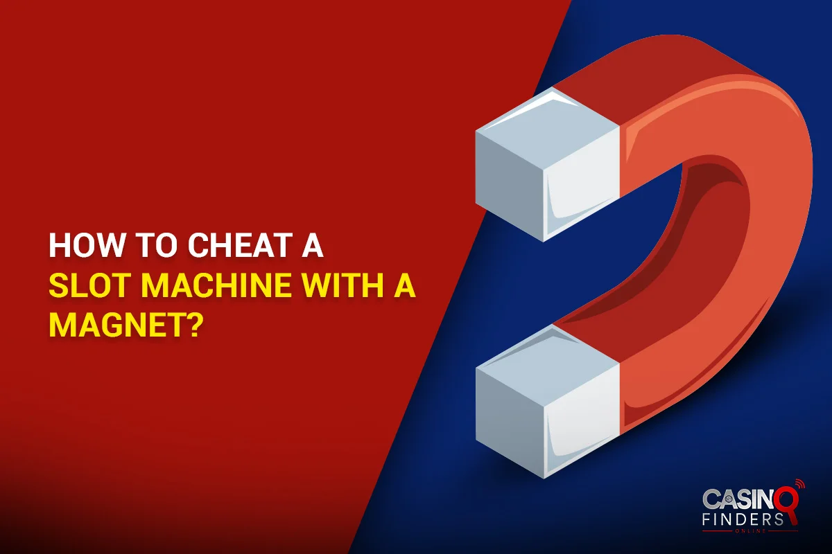 How To Cheat A Slot Machine With A Magnet?
