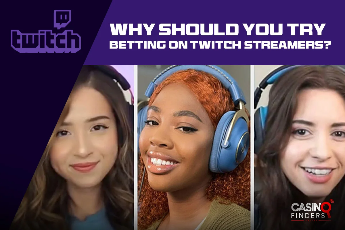 Why Should You Try Betting On Twitch Streamers?