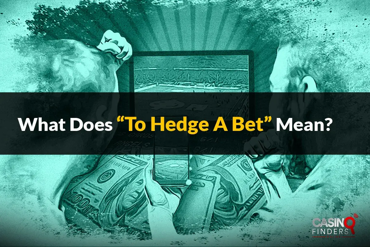 What Does To Hedge A Bet Mean