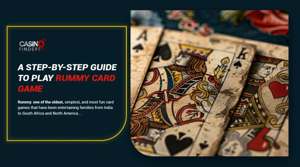 How To Play Rummy Card Game: Rules, Variations, And Strategies!