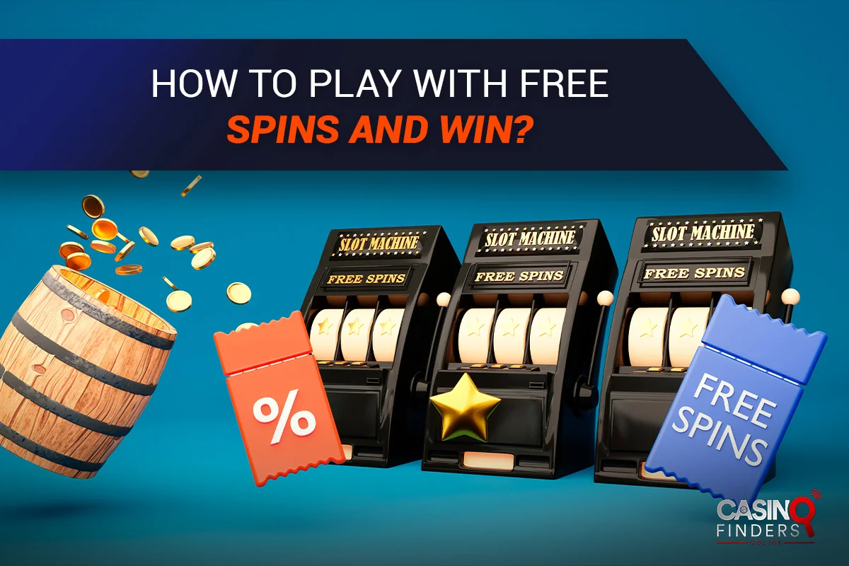 How to Play with Free Spins and Win Online?
