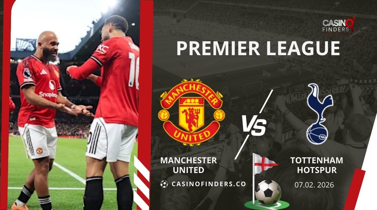 Manchester United vs Tottenham Hotspur Predictions, Betting Odds & Free Picks | 07 Feb 2026